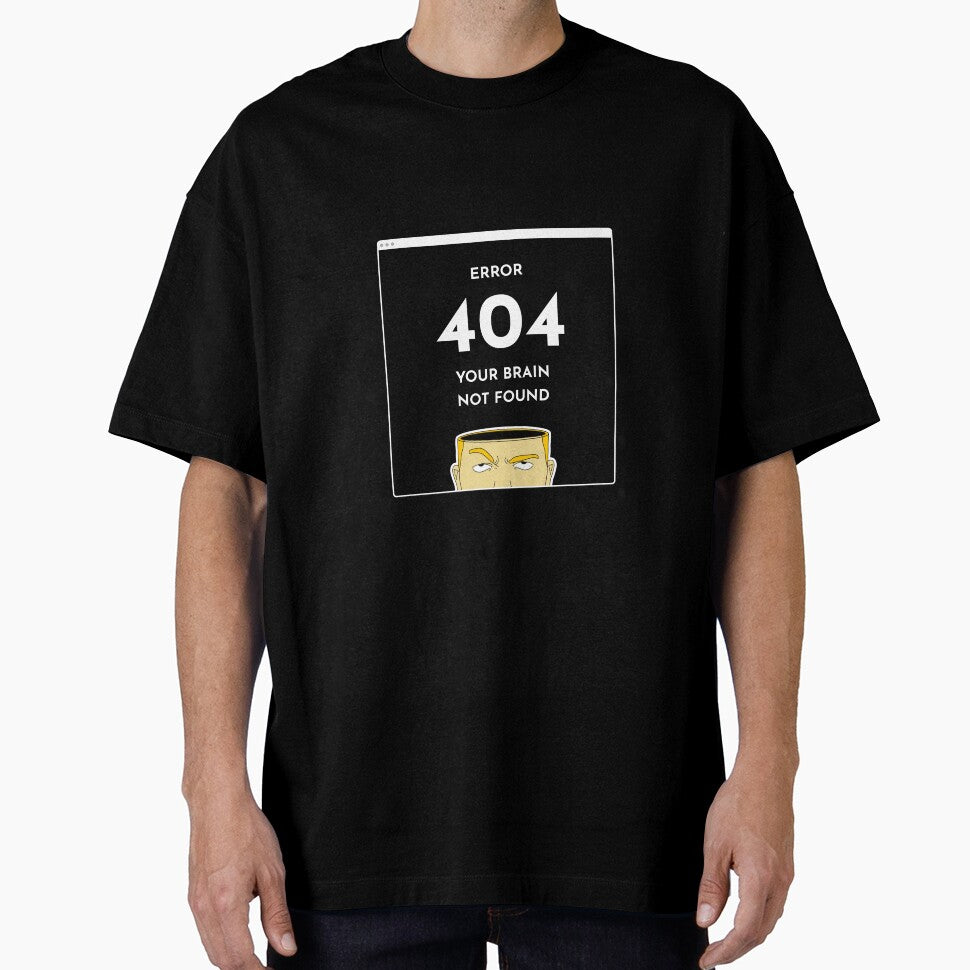 Error 404: Your Brain Not Found by Oizaaa T-Shirts, Hoodie, Sweatshirt | BlankRebels.com (Image 1)