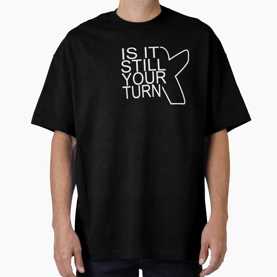 BOARDGAMES: Is it still your turn by strokli T-Shirts, Hoodie, Sweatshirt | BlankRebels.com (Image 1)