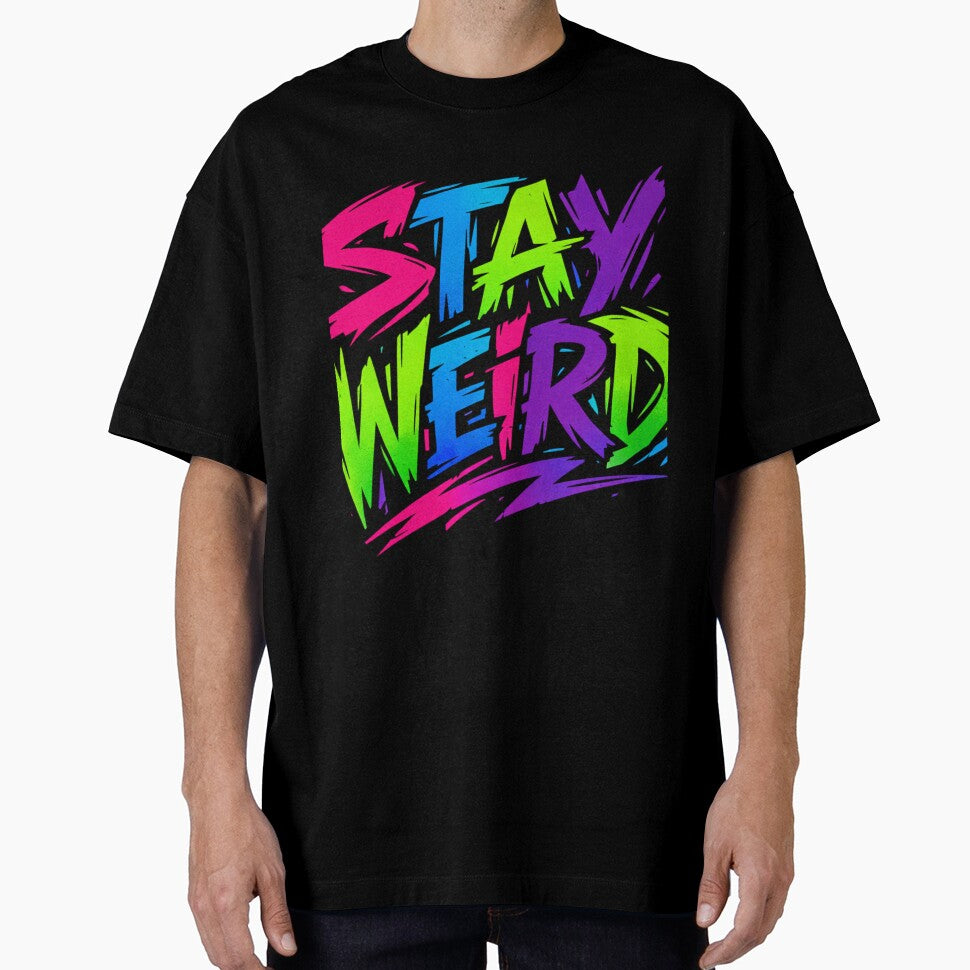 Stay Weird Colorful Abstract Typography – Modern Street Art Text Design by NomadUSArt T-Shirts, Hoodie, Sweatshirt (Image 1)