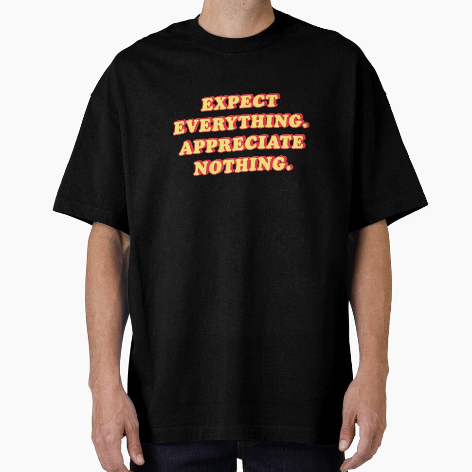 Expect everything appreciate nothing  |  unmotivated funny negative quote by Magic Mango