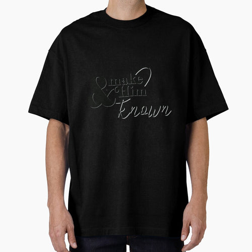 & Make Him Known by Egodcounseling T-Shirts, Hoodie, Sweatshirt | BlankRebels.com (Image 1)