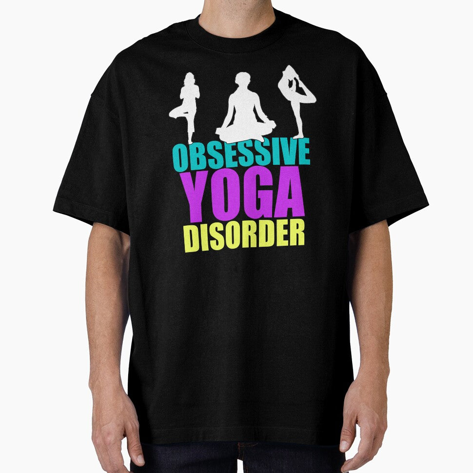 Obsessive Yoga Disorder T-Shirts, Hoodie, Sweatshirt