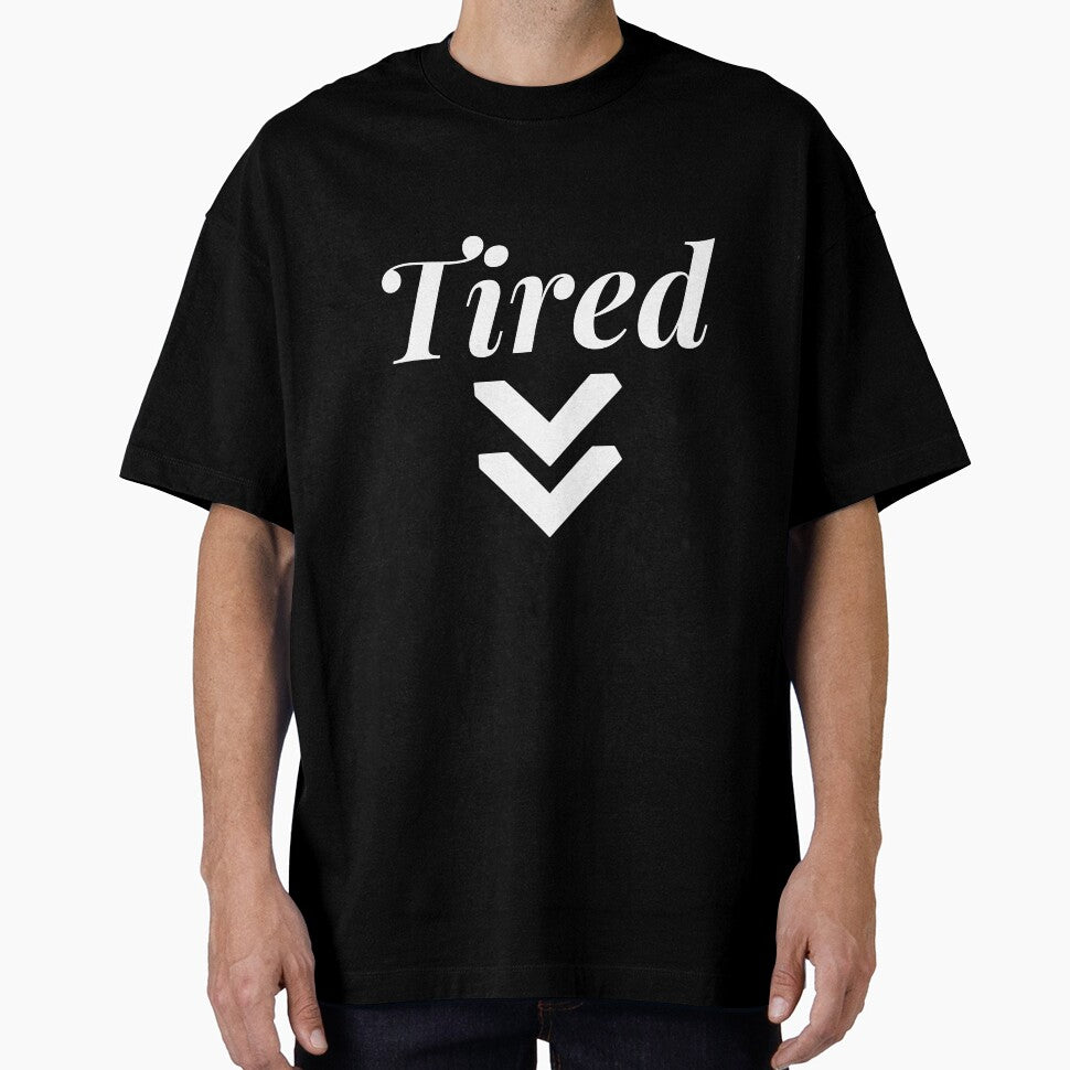 I'm Tired ... I can't even function properly. by Ahmed  Feki T-Shirts, Hoodie, Sweatshirt | BlankRebels.com (Image 1)