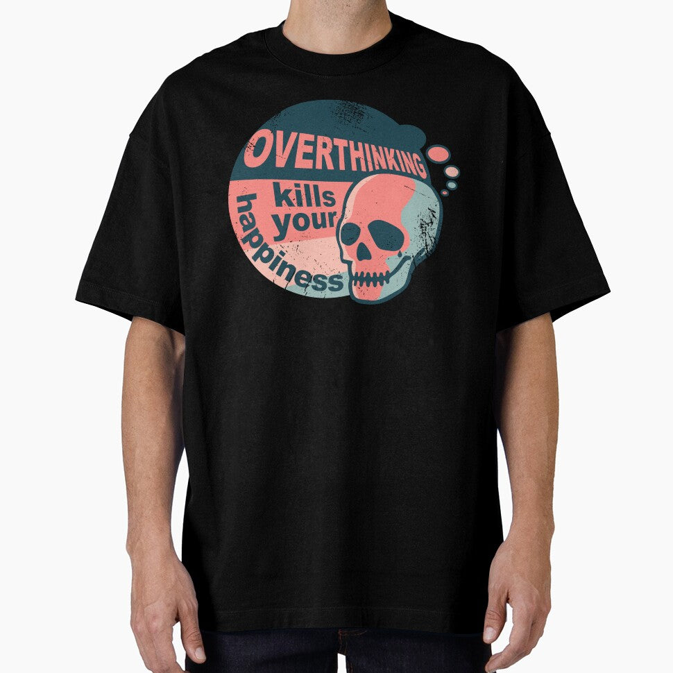 Overthinking kills your happiness vintage style | worn by Skulls & Calaveras T-Shirts, Hoodie, Sweatshirt (Image 1)