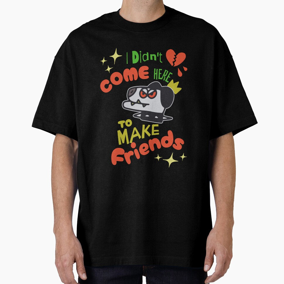 I didn't come here to make friends by CyberYogi T-Shirts, Hoodie, Sweatshirt | BlankRebels.com (Image 1)