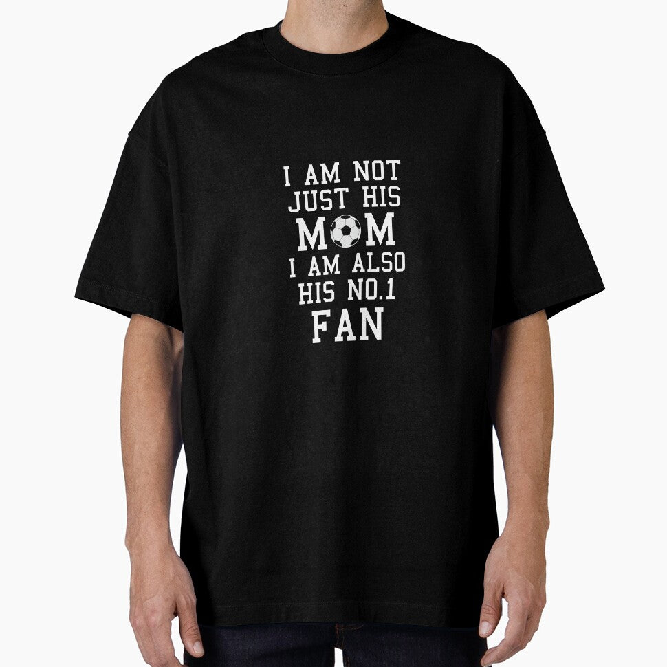 I Am Not Just His Mom I Am Also His No. 1 Fan Proud Soccer Mother by AlwaysAwesome