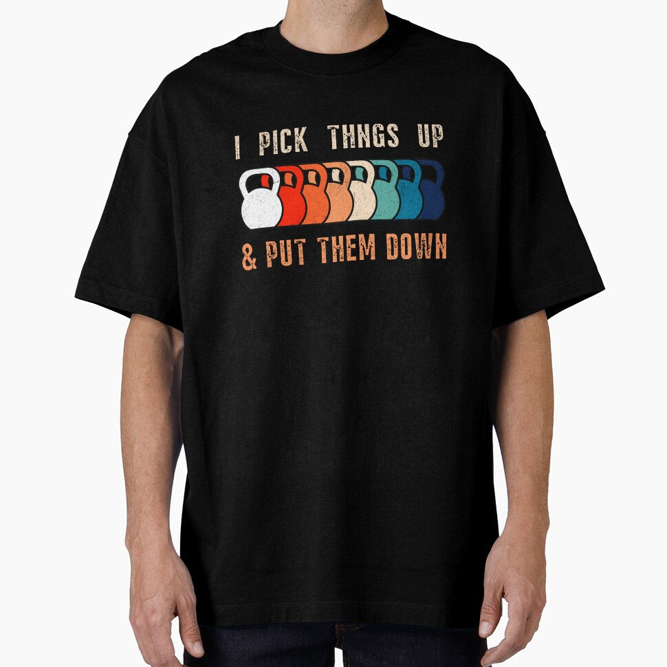 I Pick Things Up And Put Them Down - retro gym by Hugo Bloke T-Shirts, Hoodie, Sweatshirt | BlankRebels.com (Image 1)