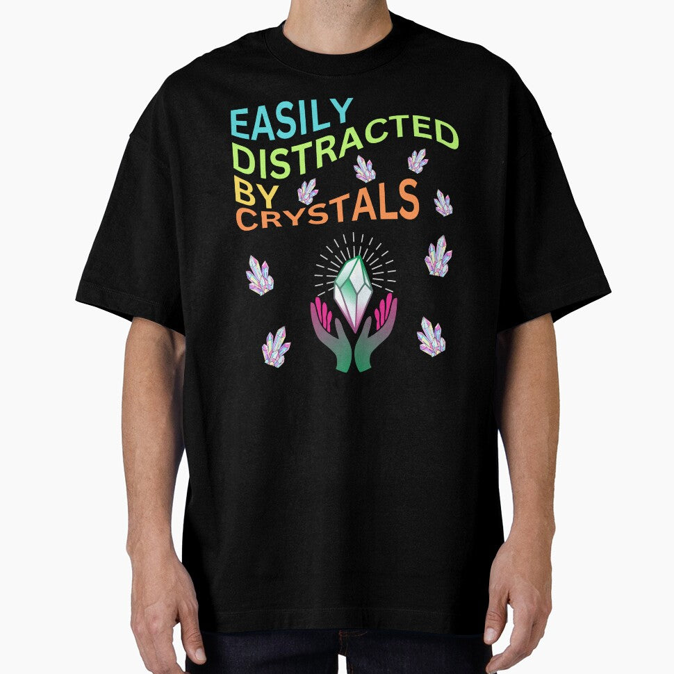 Colorful Easily Distracted By Crystals by AlienOccupation T-Shirts, Hoodie, Sweatshirt | BlankRebels.com (Image 1)