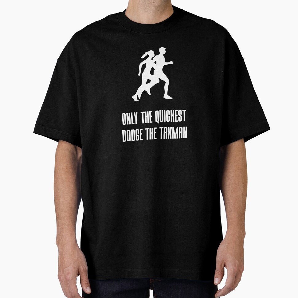 Only the quickest dodge the taxman by JMBoy T-Shirts, Hoodie, Sweatshirt | BlankRebels.com (Image 1)