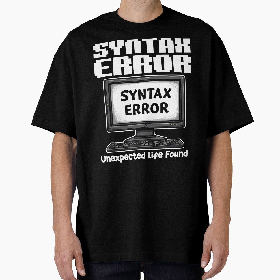 SYNTAX ERROR: UNEXPEXTED LIFE FOUND - CODING GIFT by KEF Custom T-Shirts, Hoodie, Sweatshirt | BlankRebels.com (Image 1)