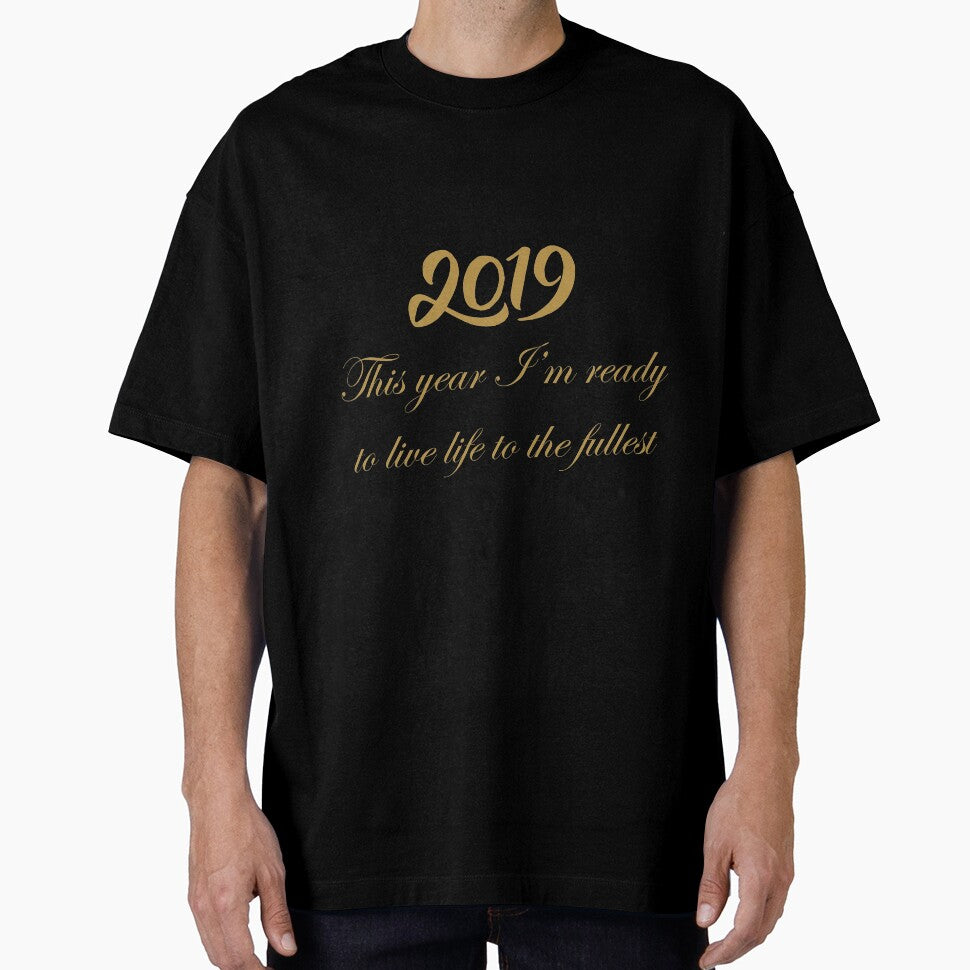 2019 - This Year I'm Ready to live Life to the Fullest by crdraper T-Shirts, Hoodie, Sweatshirt | BlankRebels.com (Image 1)