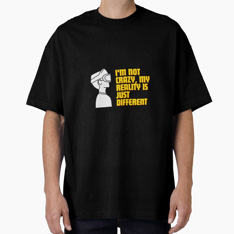 I'M Not Crazy My Reality Is Just Different T-Shirts, Hoodie, Sweatshirt
