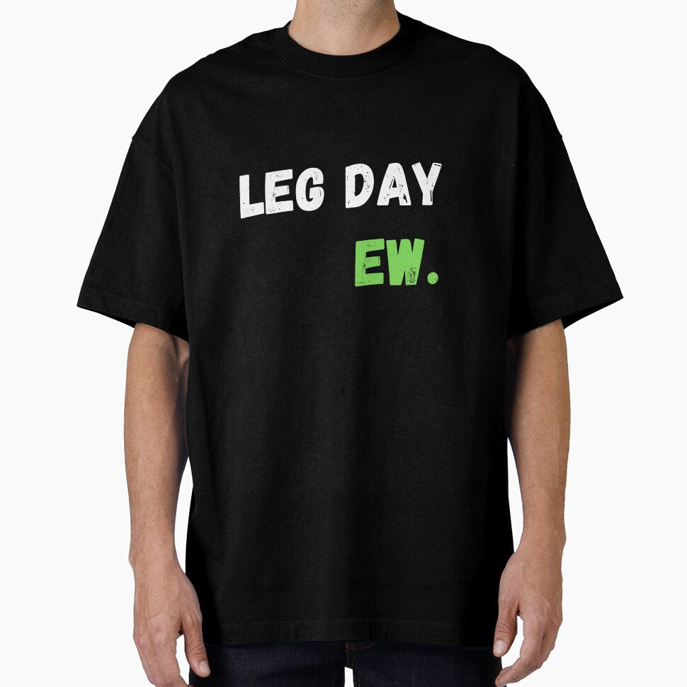 Leg Day Ew, Leg Day by Hedersondesigns T-Shirts, Hoodie, Sweatshirt | BlankRebels.com (Image 1)