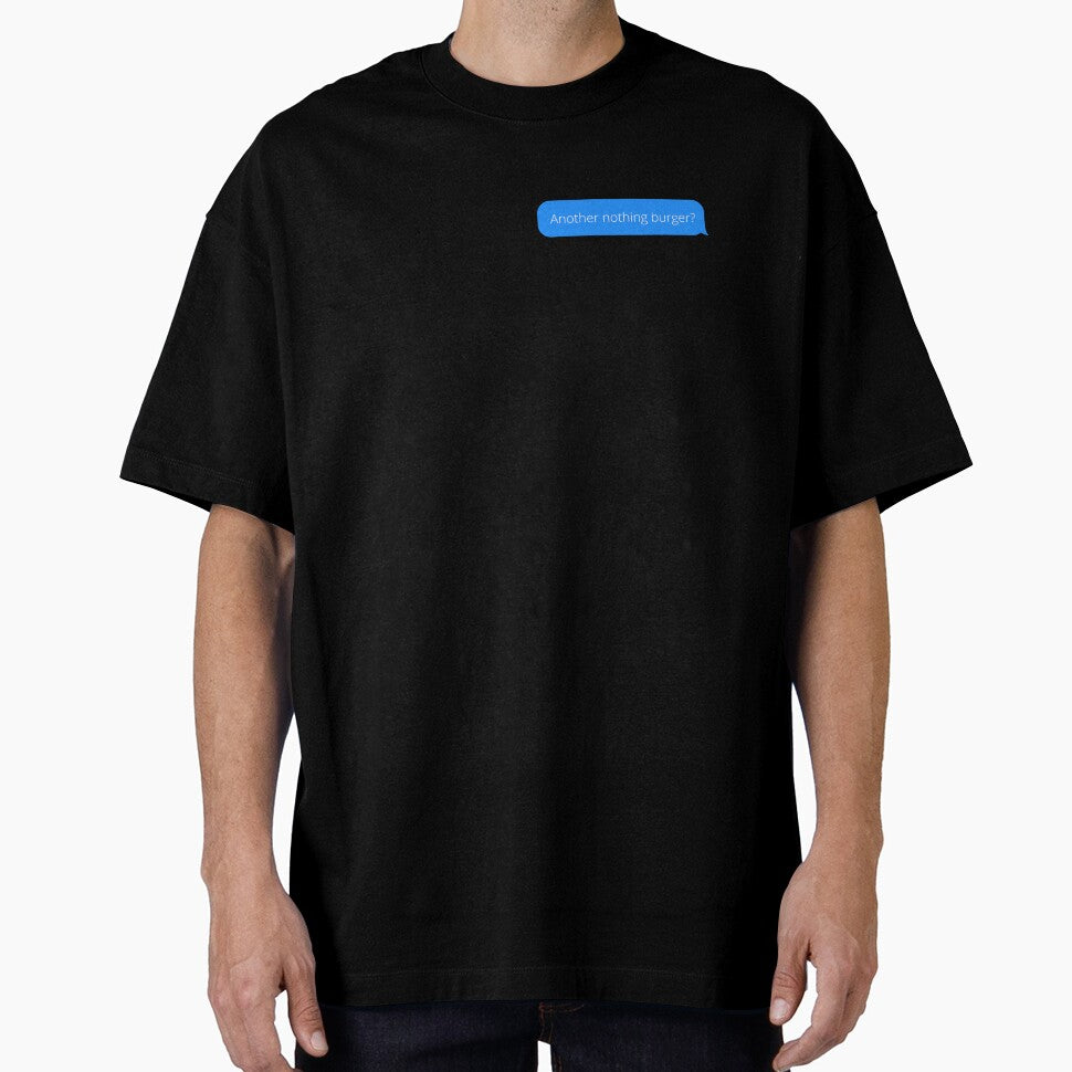 Another Nothing Burger ? - It's Just A Nothing Burger - Nothing To See Here by MillennialMemer T-Shirts,... (Image 1)