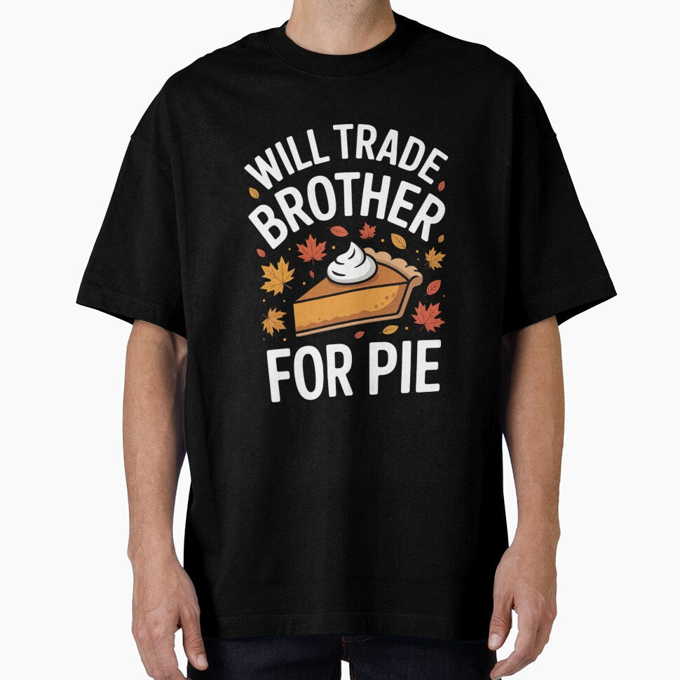 Will Trade Brother For Pie Fall Family Kids Thanksgiving by Slwankol T-Shirts, Hoodie, Sweatshirt | BlankRebels.com (Image 1)