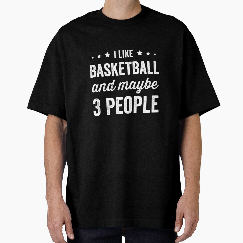 I Like Basketball And Maybe 3 People Basketball Lover by RareBunny T-Shirts, Hoodie, Sweatshirt | BlankRebels.com (Image 1)