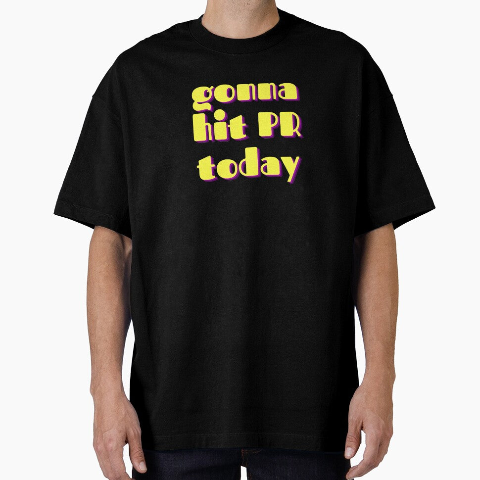 gonna hit PR today by vishwajeetkhot T-Shirts, Hoodie, Sweatshirt | BlankRebels.com (Image 1)