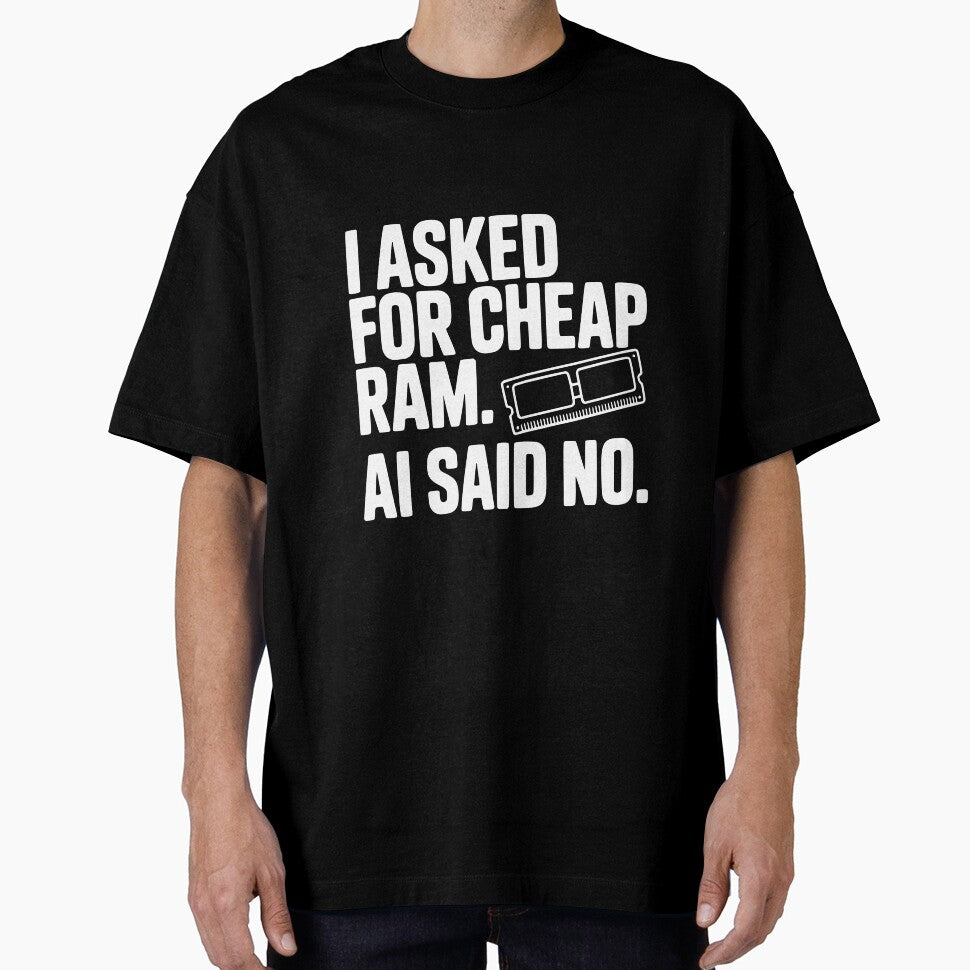 I Asked for Cheap RAM. AI Said No. by Frank Ring T-Shirts, Hoodie, Sweatshirt | BlankRebels.com (Image 1)
