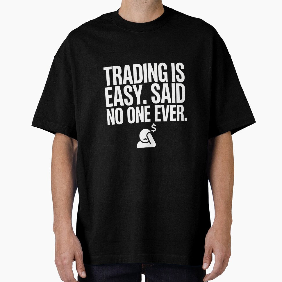 Trading Is Easy Said No One Ever - Funny Stock Market & Crypto Quote by TextCrew T-Shirts, Hoodie, Sweatshirt (Image 1)
