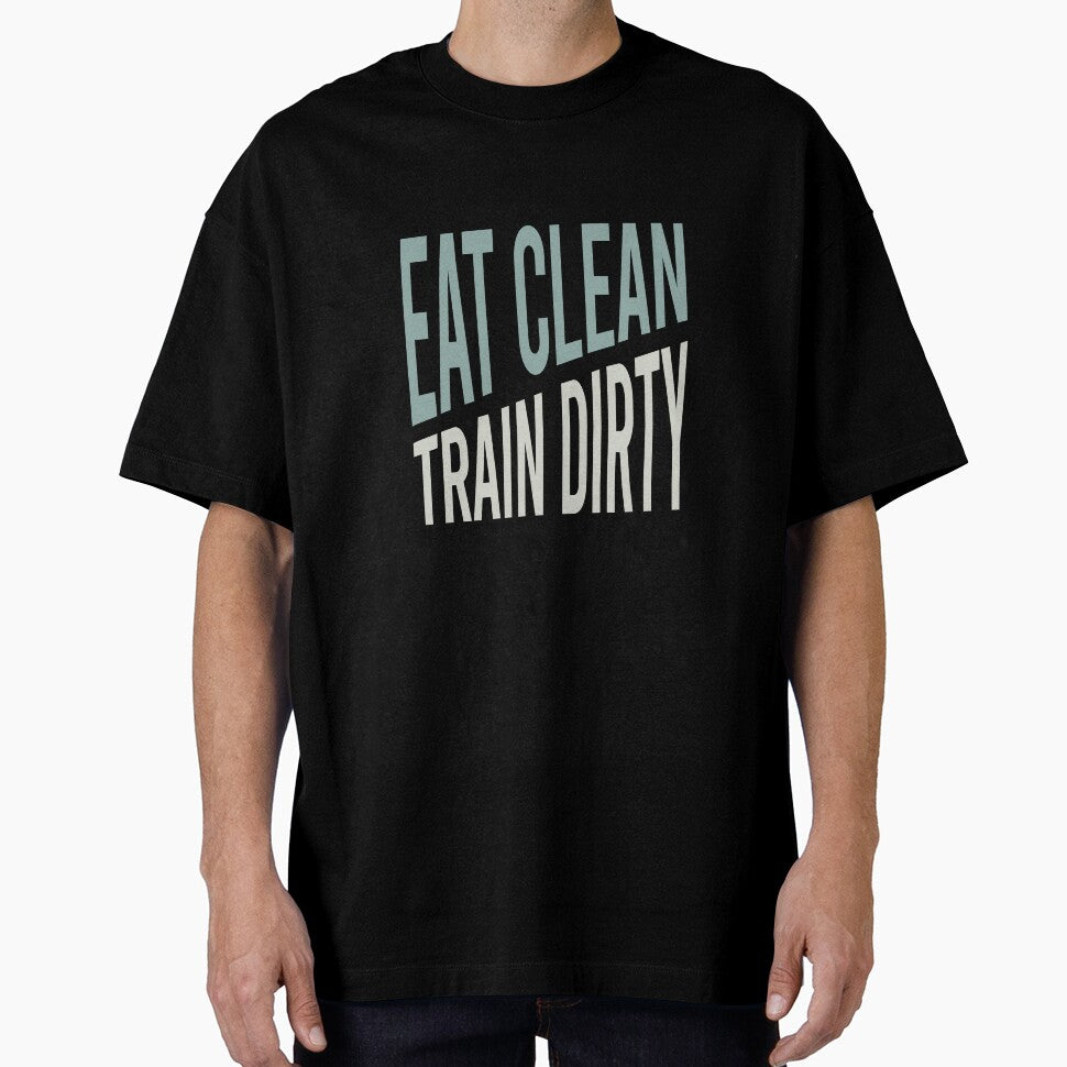 Fitness Saying Eat Clean Train Dirty by whyitsme T-Shirts, Hoodie, Sweatshirt | BlankRebels.com (Image 1)