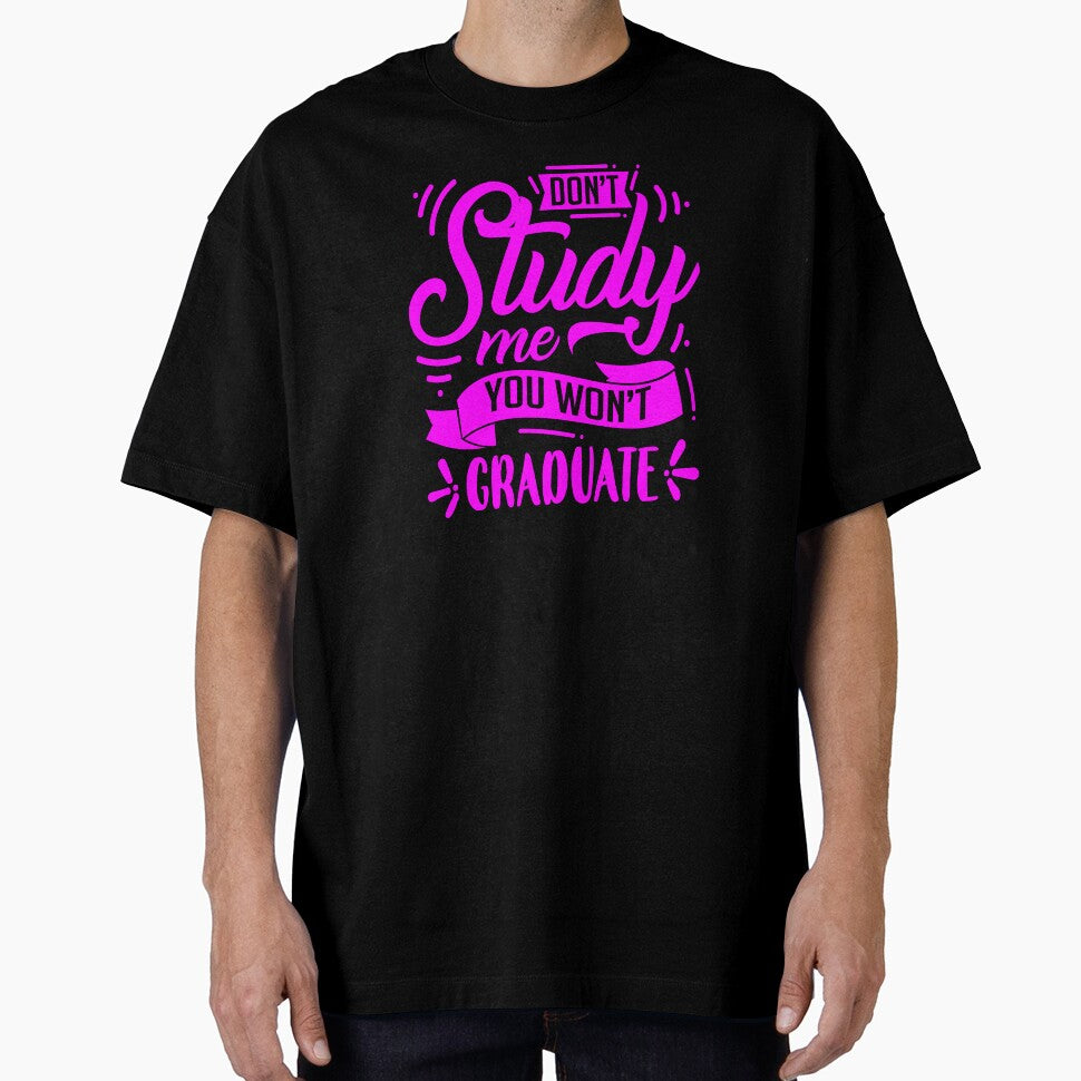 Don't study me, you won't graduate by enigma3a T-Shirts, Hoodie, Sweatshirt | BlankRebels.com (Image 1)