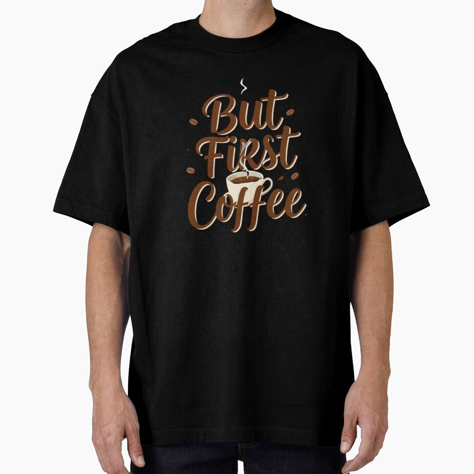 But First Coffee – Aesthetic Coffee Lover T-Shirt by GoGreenlove