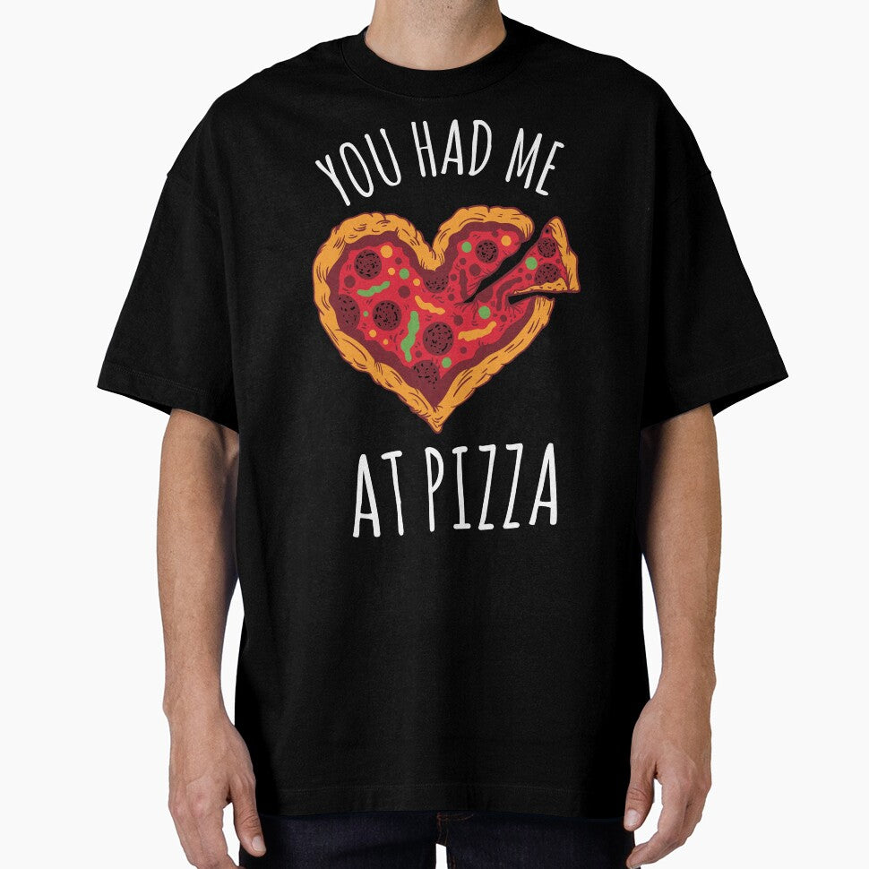 You Had Me At Pizza by OnepixArt T-Shirts, Hoodie, Sweatshirt | BlankRebels.com (Image 1)