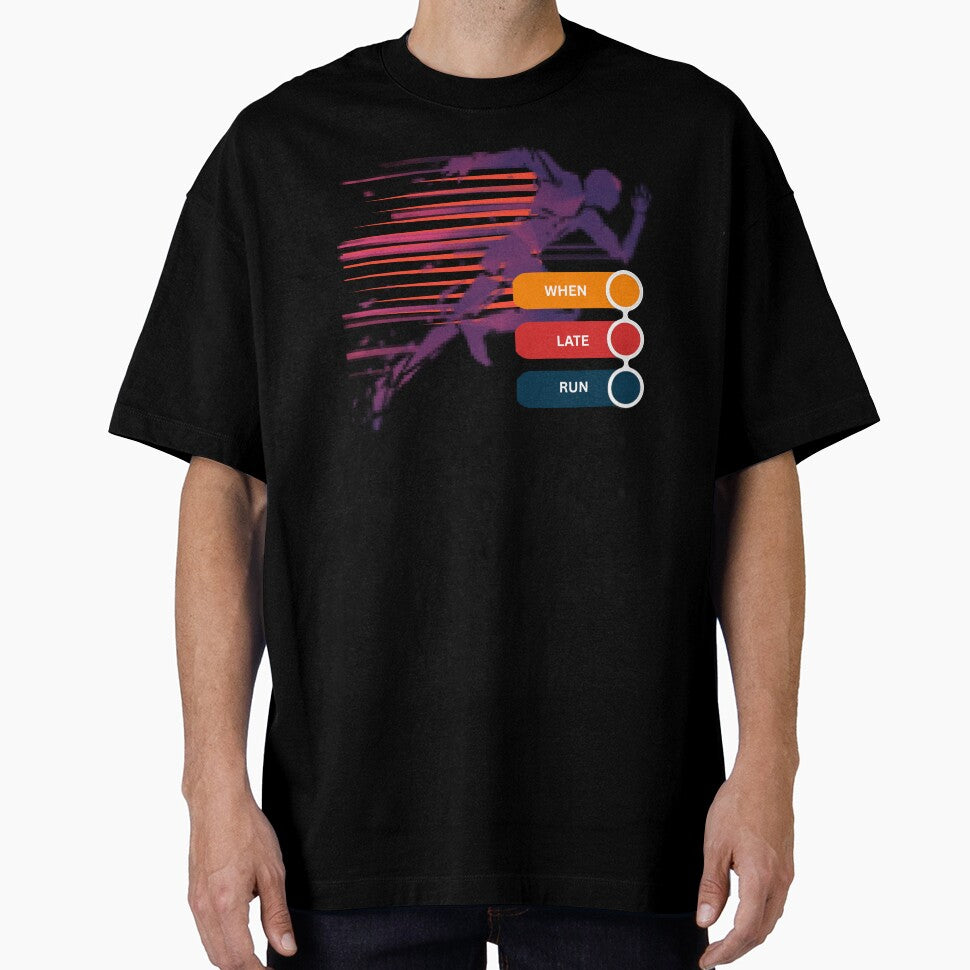 When Late Run Graphic TEE by Boytibay28Mdskllz Hoodie, Sweatshirt | BlankRebels.com (Image 1)