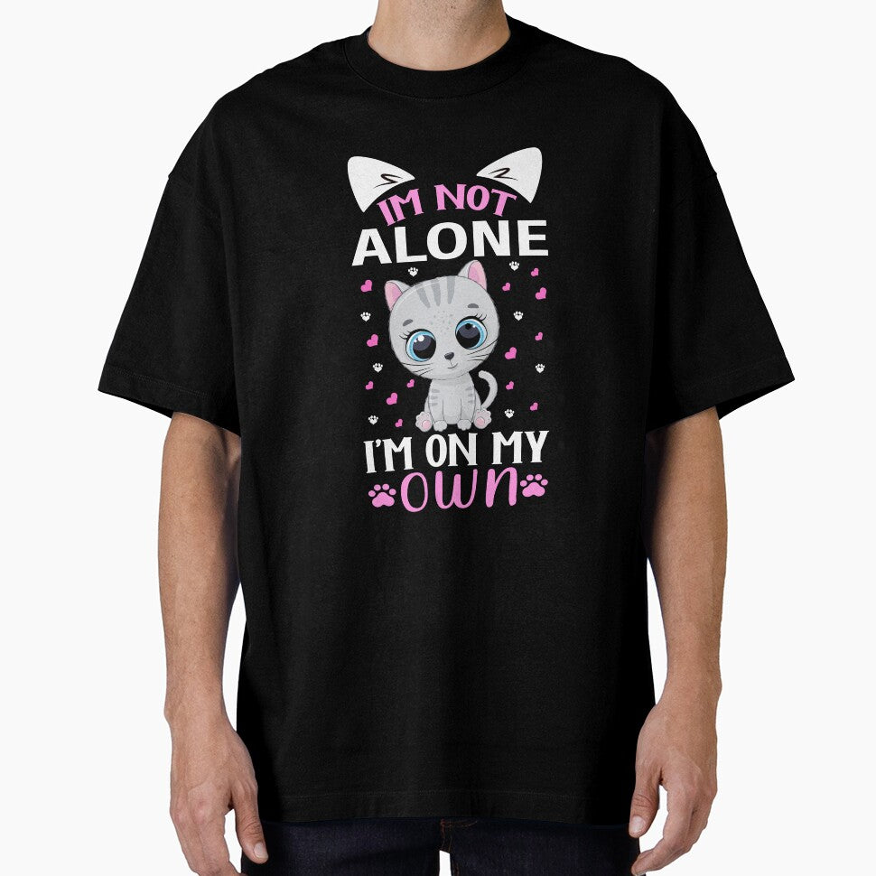 I'M Not Alone I'M My Own T-Shirts, Hoodie, Sweatshirt