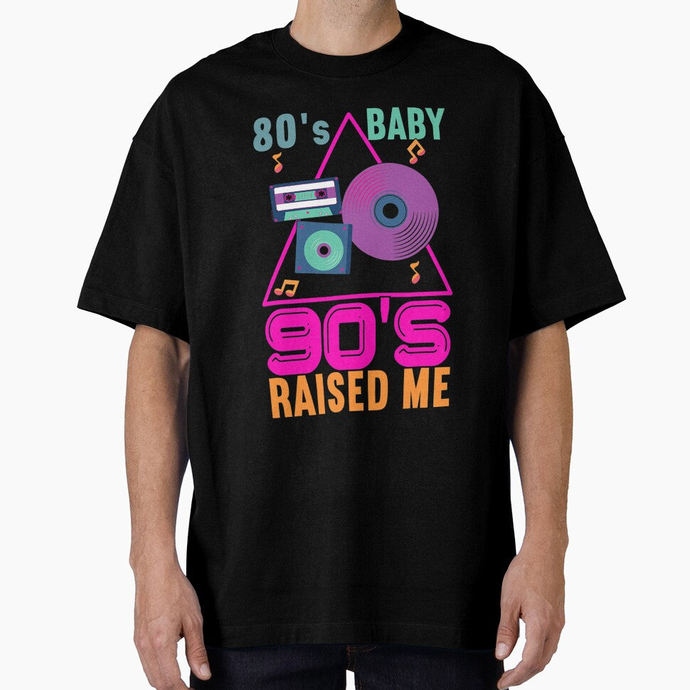 80s Baby 90s Made Me, 90s Costumes For Party The 90s by fabiancummings9 T-Shirts, Hoodie, Sweatshirt (Image 1)
