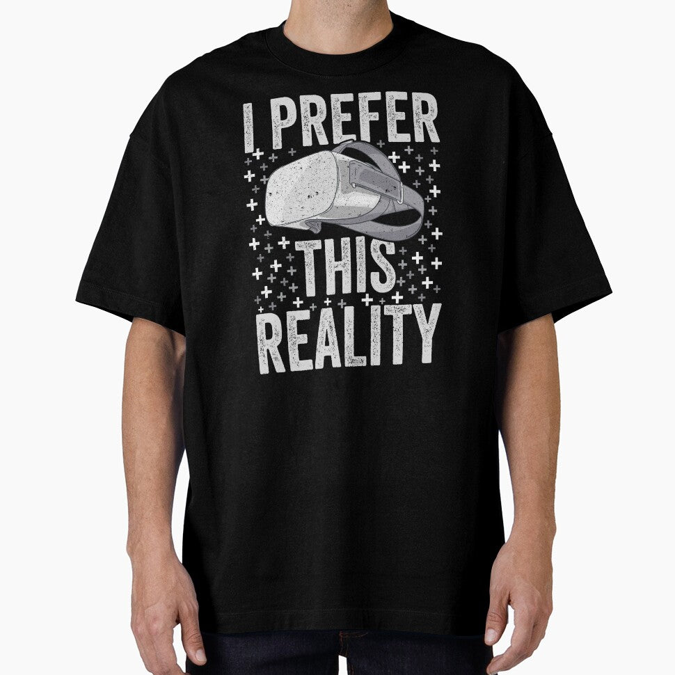 Virtual Reality - I Prefer This Reality - VR Gamer by madtoyman