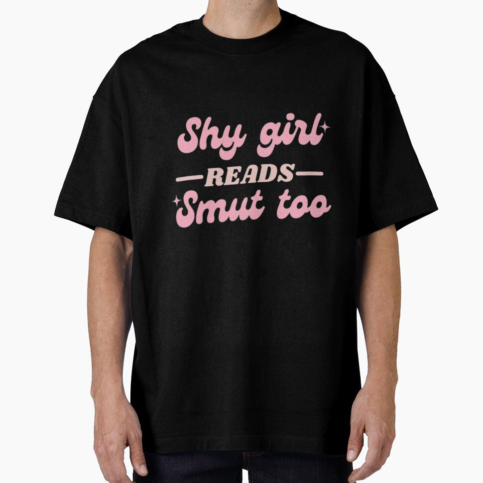 Shy Girl Reads Smut Too, Dark Romance Quote by printmala T-Shirts, Hoodie, Sweatshirt | BlankRebels.com (Image 1)
