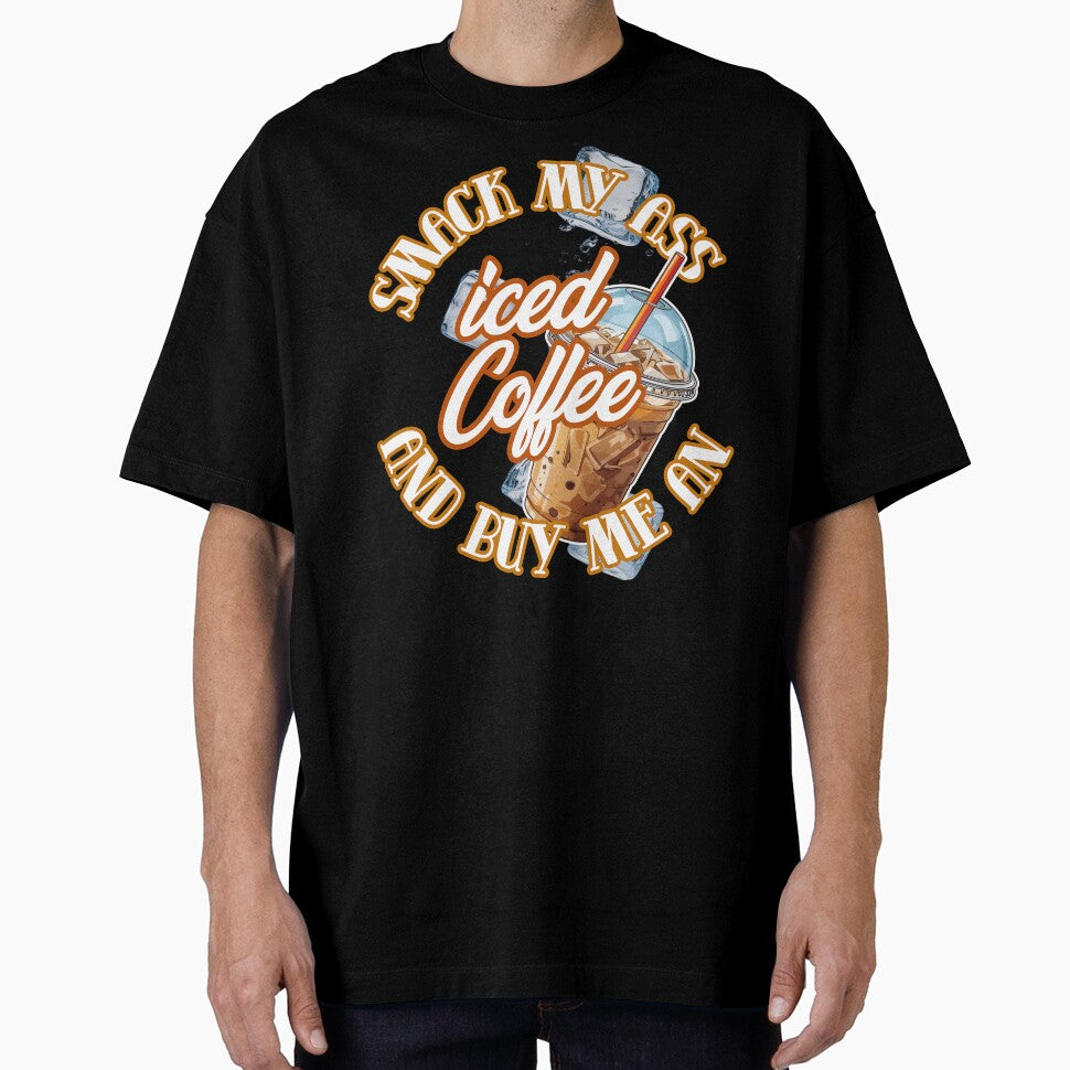 Smack My Ass And Buy Me An Iced Coffee - Funny Coffee Lover Gifts by DriftingDoodle T-Shirts, Hoodie, Sweatshirt (Image 1)