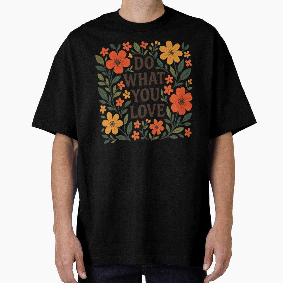 do what you love flowers classic tshirt by anandsiva2703