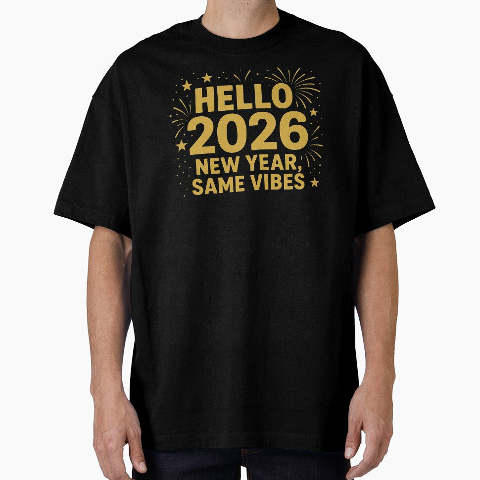 Hello 2026 New Year Same Funny Quote Chill New Year T-Shirts, Hoodie, Sweatshirt