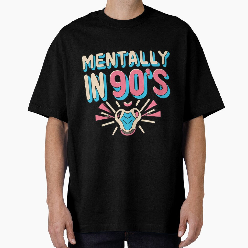 Mentally 90S T-Shirts, Hoodie, Sweatshirt