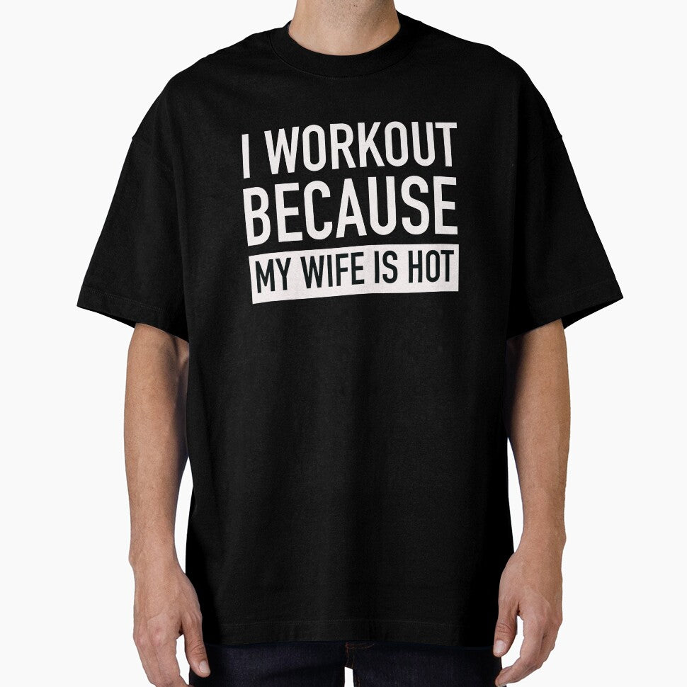 I Workout Because My Wife Is Hot by Buntrockstore T-Shirts, Hoodie, Sweatshirt | BlankRebels.com (Image 1)