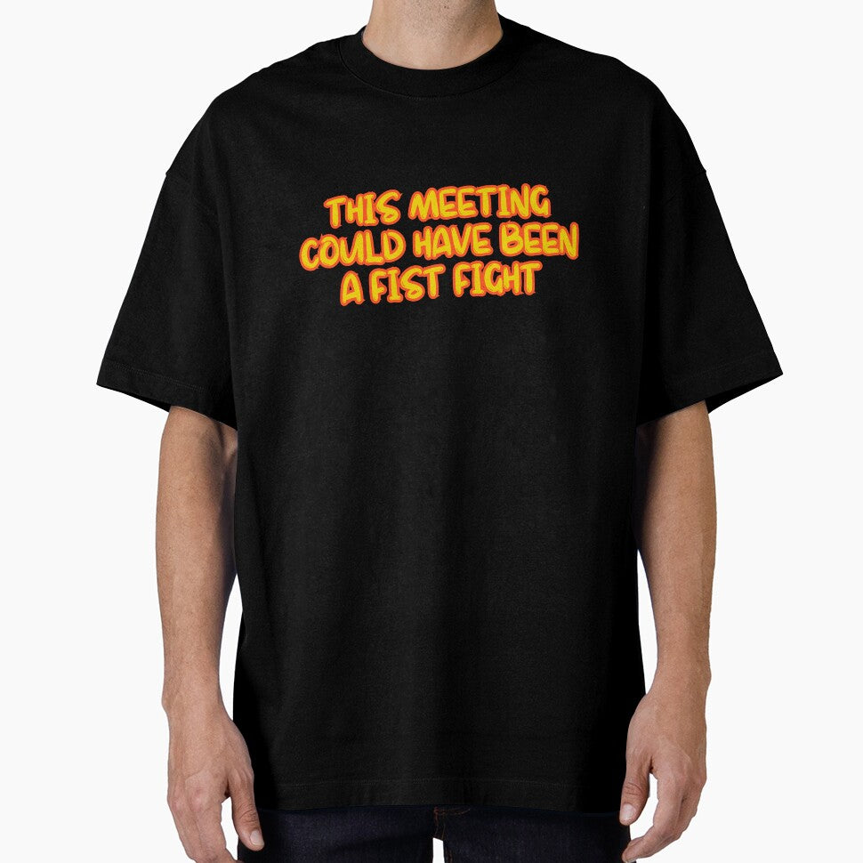 This Meeting Could Have Been A Fist Fight by AngelArtss T-Shirts, Hoodie, Sweatshirt | BlankRebels.com (Image 1)