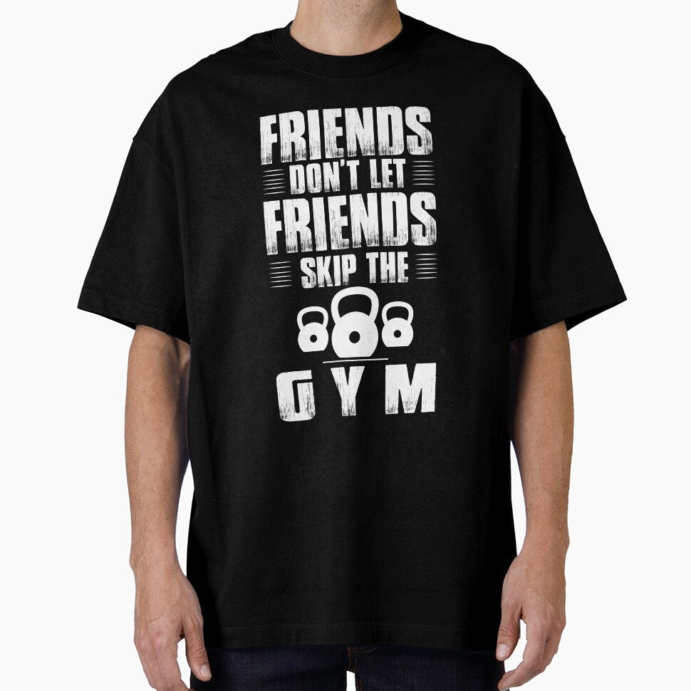 Friends Don't Let Friends Skip The Gym Gym Workout Gym Fitness Design Quotes by TeesByDesign T-Shirts, Hoodie,... (Image 1)