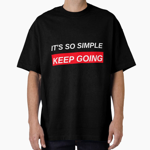 IT'S SO SIMPLE. KEEP GOING. MOTIVATIONAL QUOTE by BestCoolStuff T-Shirts, Hoodie, Sweatshirt | BlankRebels.com (Image 1)