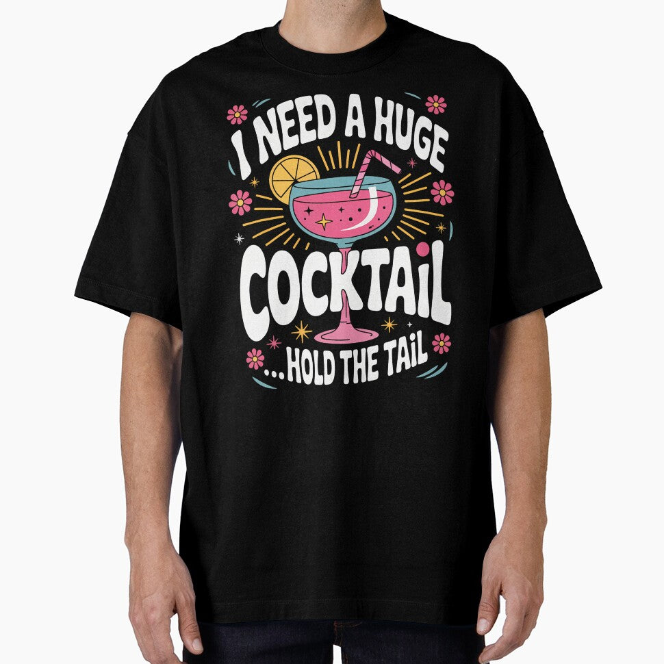 Funny Cocktail Quote I Need Huge Drink Cute Humor T-Shirts, Hoodie, Sweatshirt