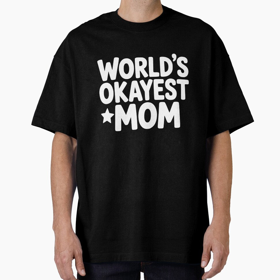 World’s Okayest Mom by theartfulaspie T-Shirts, Hoodie, Sweatshirt | BlankRebels.com (Image 1)