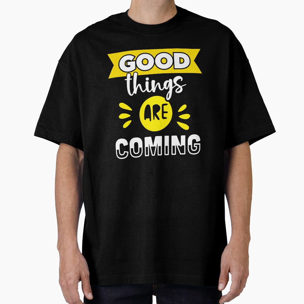 Good Things Are Coming by soebekhi T-Shirts, Hoodie, Sweatshirt | BlankRebels.com (Image 1)