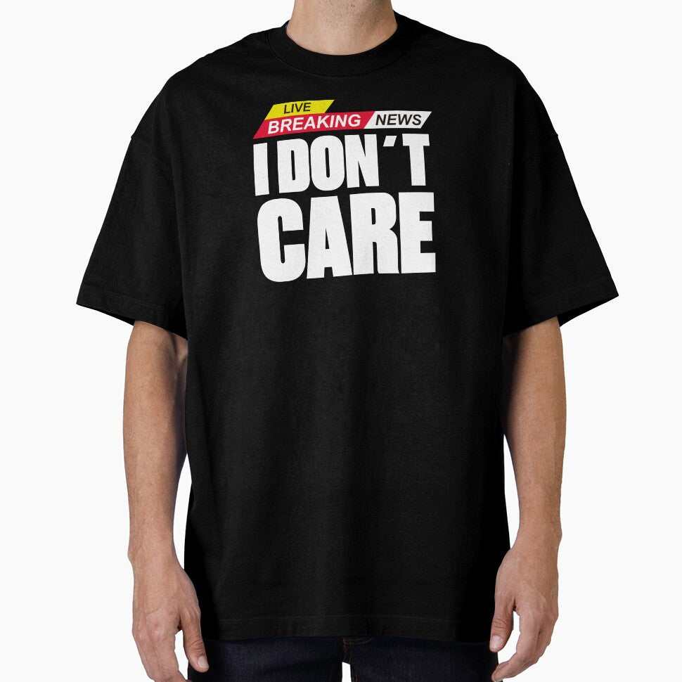 breaking news i dont care sarcastic gift idea by Músico Ilustre T-Shirts, Hoodie, Sweatshirt | BlankRebels.com (Image 1)