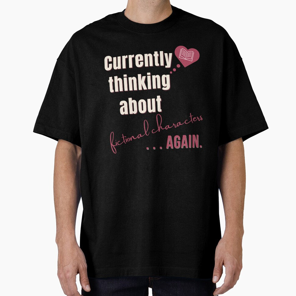 Currently Thinking About Fictional Characters Again | Funny Book Lover Quote Design by Petal & Flame T-Shirts,... (Image 1)
