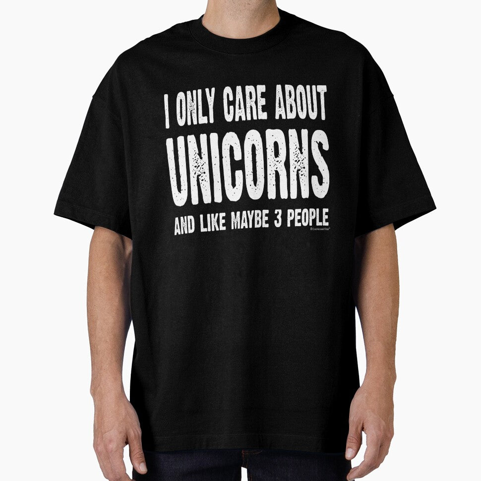 I Only Care About Unicorns And Like Maybe 3 People by CoolApparelShop T-Shirts, Hoodie, Sweatshirt (Image 1)