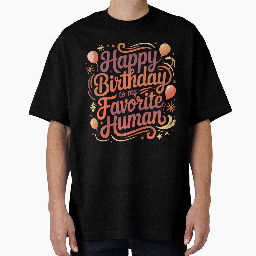 Happy birthday to my favorite human by giftfromheart T-Shirts, Hoodie, Sweatshirt | BlankRebels.com (Image 1)