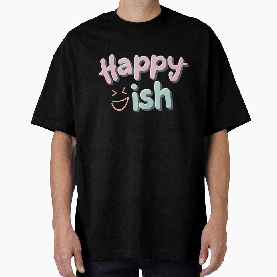 Happy-ish Vibes by 0606PM T-Shirts, Hoodie, Sweatshirt | BlankRebels.com (Image 1)