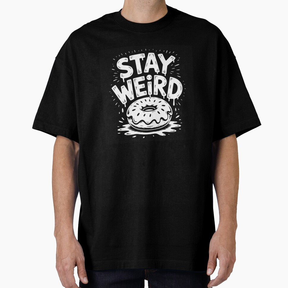STAY WEIRD T-Shirts, Hoodie, Sweatshirt