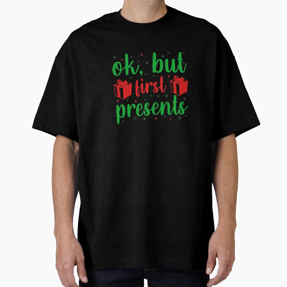 OK BUT FIRST PRESENTS FUNNY NOVELTY CHRISTMAS by AllThatIsWelsh
